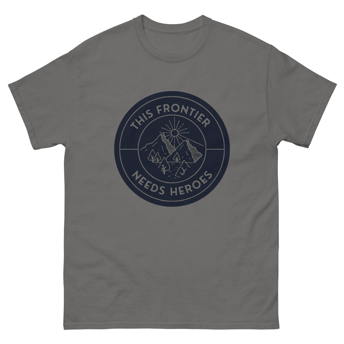 This Frontier Needs Heroes — Men's Classic Tee (Charcoal)