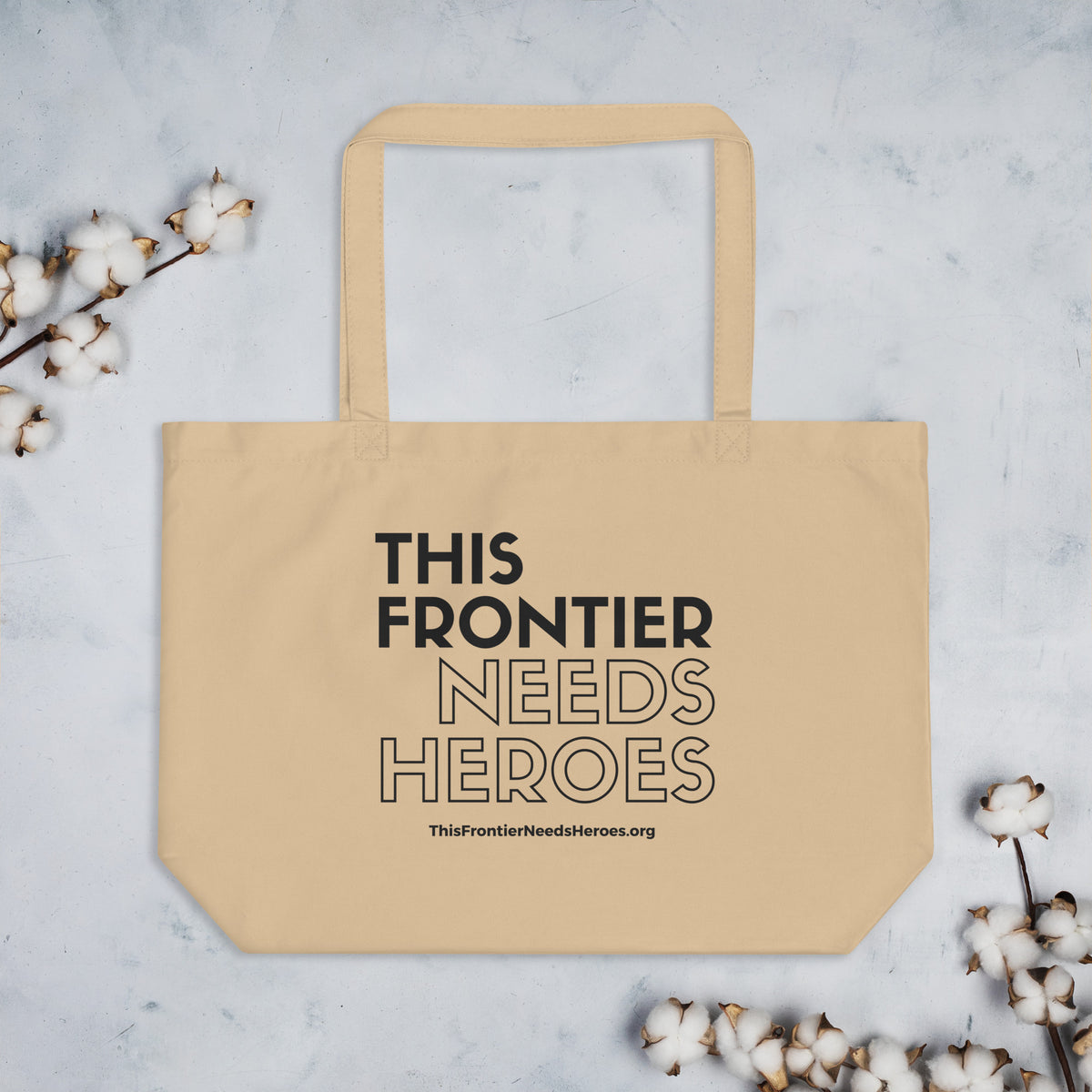 This Frontier Needs Heroes — Tote Bag