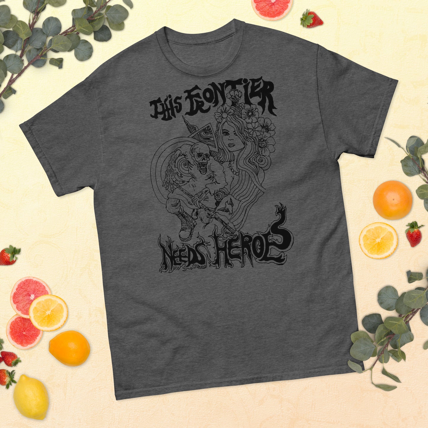 This Frontier Needs Heroes — Men's Classic Tee